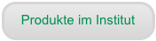 Produkte im Institut